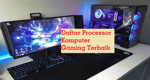 Daftar Processor Komputer Gaming Terbaik